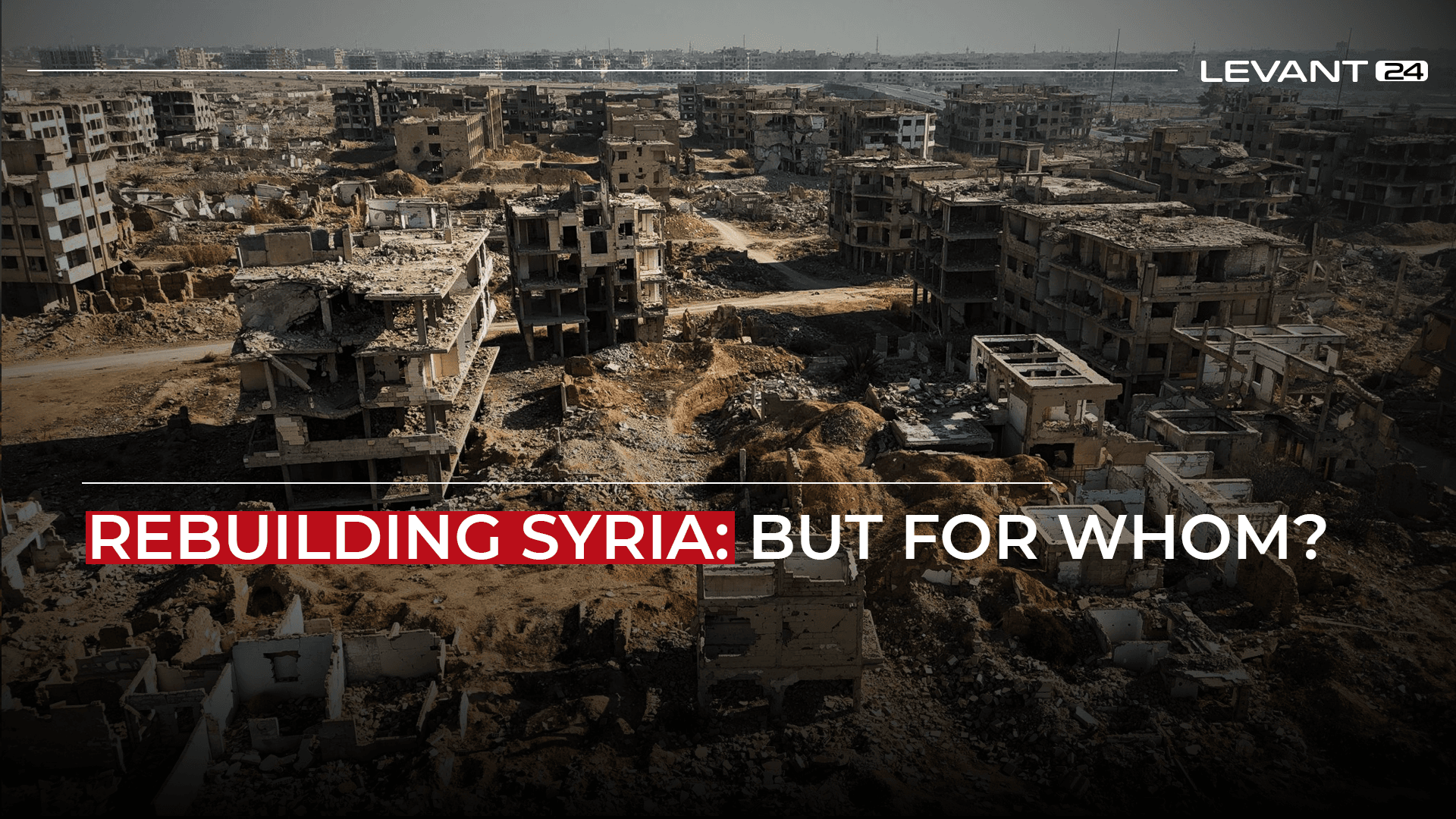 Rebuilding Syria: But for Whom?